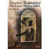 Strašidelný dům a jeho příběhy - Charles Dickens