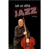 Jak se dělá jazz - Vít Fiala