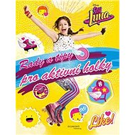 Soy Luna Rady a tipy pro aktivní holky - 