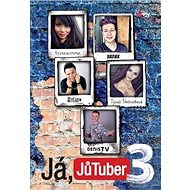 Já, JůTuber 3 - JůTubeři