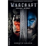 Warcraft První střet - Christie Golden