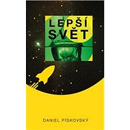 Lepší svět - Daniel Piskovský