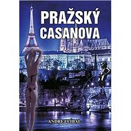 Pražský Casanova - Andrej Líbal