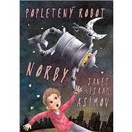 Popletený robot Norby - Isaac Asimov; Janet Asimov