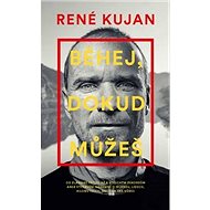 Kniha Běhej, dokud můžeš - René Kujan