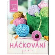 Háčkování Techniky, vzory, projekty - Jaroslava Dovcová