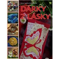 Dárky z lásky - Alena Grimmichová