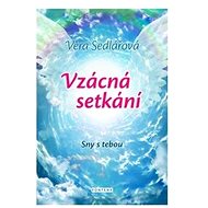 Vzácná setkání: Sny s tebou - Věra Sedlářová