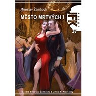 Město mrtvých I.: Agent JFK 37 - Miroslav Žamboch