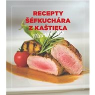 Recepty šéfkuchára z kaštieľa - Marián Filo