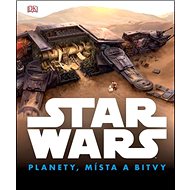 STAR WARS Planety, místa a bitvy - 