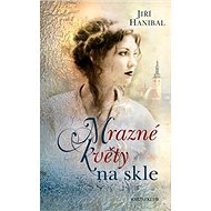 Mrazné květy na skle - Jiří Hanibal