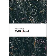 Vyšší plevel - Petr Soukup
