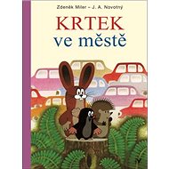 Krtek ve městě - J. A. Novotný; Zdeněk Miler