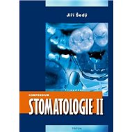 Kompendium Stomatologie II - Jiří Šedý
