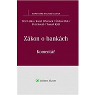 Zákon o bankách: Komentář - Petr Liška; Karel Dřevínek; Štefan Elek