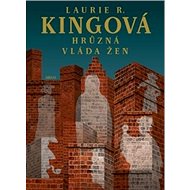 Hrůzná vláda žen - Laurie R. Kingová