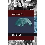 Místo - Juan José Saer