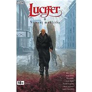 Lucifer Večerní modlitba: Lucifer 11 - Mike Carey
