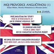 Můj průvodce angličtinou - Dušan Melen; Monika Hřebačková; Miroslav Jindra