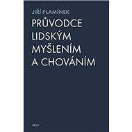 Průvodce lidským myšlením a chováním - Jiří Plamínek