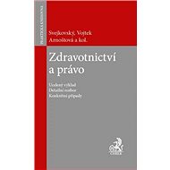Zdravotnictví a právo - Jaroslav Svejkovský; Petr Vojtek; Lenka Teska Arnoštová