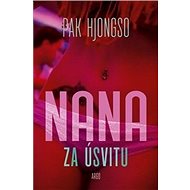 Nana za úsvitu - Pak Hjongso