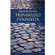 Provokující evangelia - Alessandro Pronzato