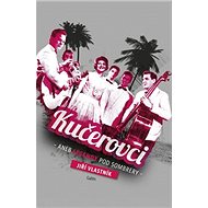 Kučerovci: aneb Legendy pod sombrery - Jiří Vlastník