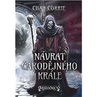 Návrat čarodějného krále - Chad Corrie