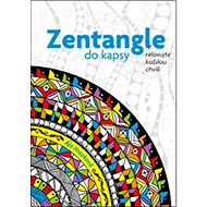Zentangle do kapsy: relaxujte každou chvíli - Colouring Book
