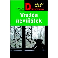 Vražda neviňátek - Stanislav Češka