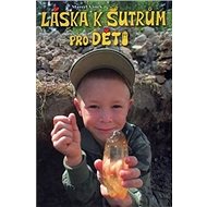 Láska k šutrům pro děti - Marcel Vanek