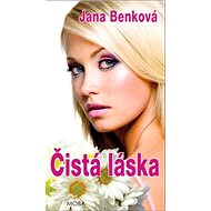 Čistá láska - Jana Benková
