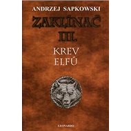 Zaklínač III. Krev elfů - Andrzej Sapkowski