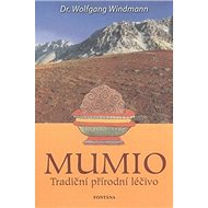 Mumio: Tradiční přírodní léčivo - Wolfgang Windmann