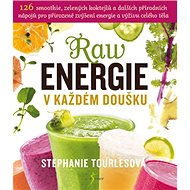 Raw energie v každém doušku - Stephanie Tourles