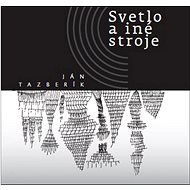 Svetlo a iné stroje - 