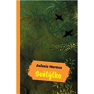 Světýlko - Antonio Moresco
