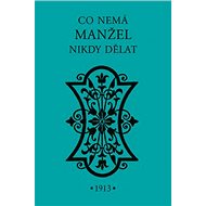 Co nemá manžel nikdy dělat - Blanche Ebbutt