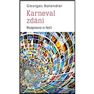 Karneval zdání: Rozprava o řeči - Georges Balandier