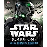 Star Wars Rogue One: Velký obrazový průvodce - Pablo Hidalgo