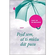 Pojď sem, ať ti můžu dát pusu - Griet Op de Beecková