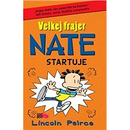 Velkej frajer Nate Startuje - Lincoln Peirce