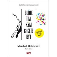Buďte tím, kým chcete být - Marshall Goldsmith; Mark Reiter