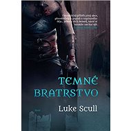 Temné bratrstvo: První díl trilogie - Luke Scull