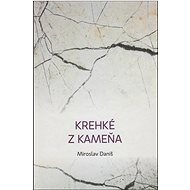 Krehké z kameňa - 