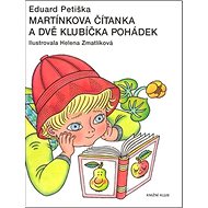 Martínkova čítanka: A dvě klubička pohádek - Eduard Petiška; Helena Zmatlíková