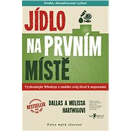 Jídlo na prvním místě - Dallas Hartwig; Melissa Hartwigová