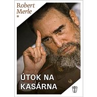 Útok na kasárna - Robert Merle